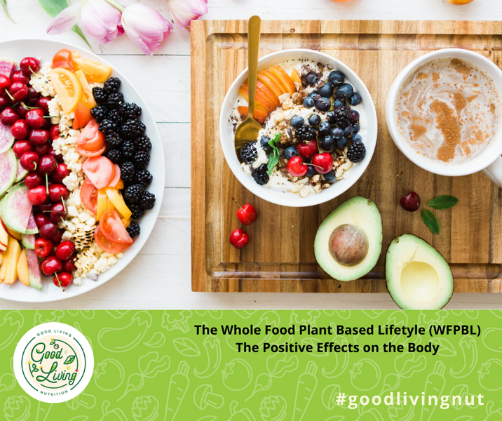 The Whole Food Plant Based Lifestyle – The Positive Effects on the Body